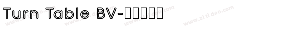 Turn Table BV字体转换